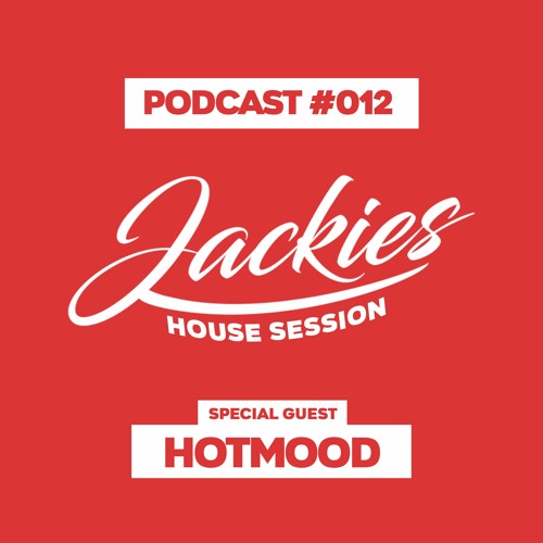 Jackies Music House Session #012 - "Hotmood"