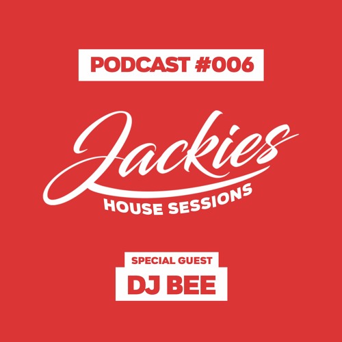 Jackies Music House Sessions #006 - "Dj Bee"