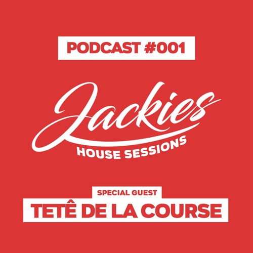 Jackies Music House Sessions #001 - "Tete De La Course"