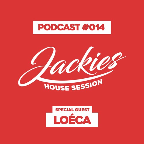 Jackies Music House Session #014 - "Loéca"