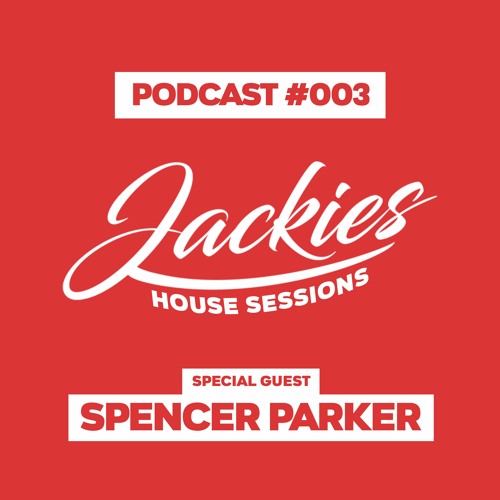 Jackies Music House Sessions #003 - "Spencer Parker"