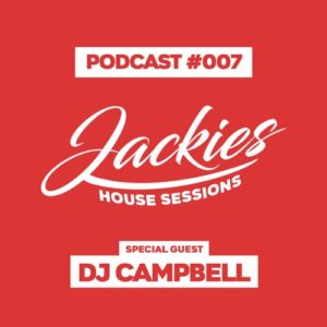 Jackies Music House Sessions #007 - "Dj Campbell"
