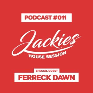 Jackies Music House Session #011 - "Ferreck Dawn"