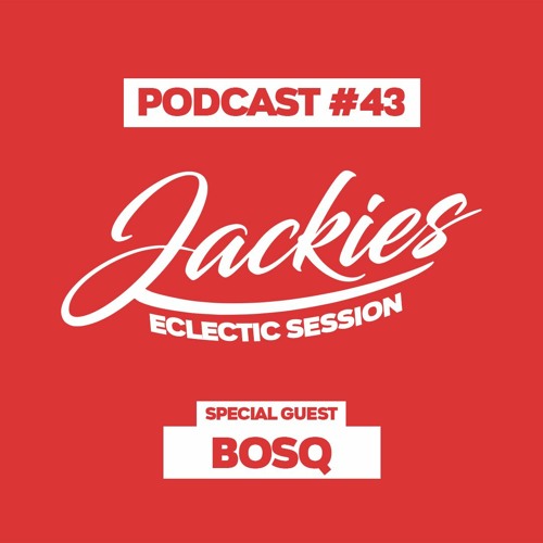 Jackies Music Eclectic Session #043 - "Bosq"