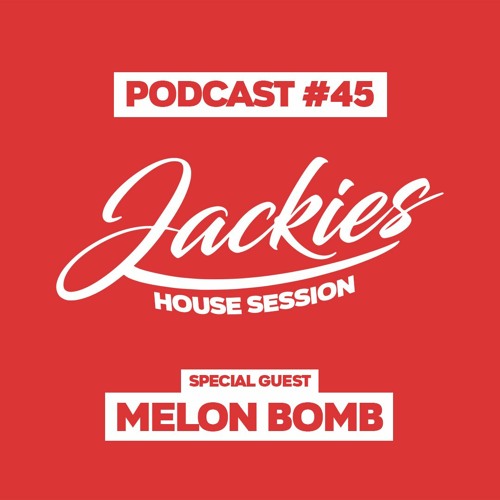 Jackies Music House Session #045- "Melon Bomb"