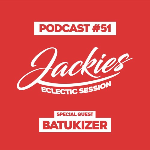 Jackies Music Eclectic Session #51 - "Batukizer"