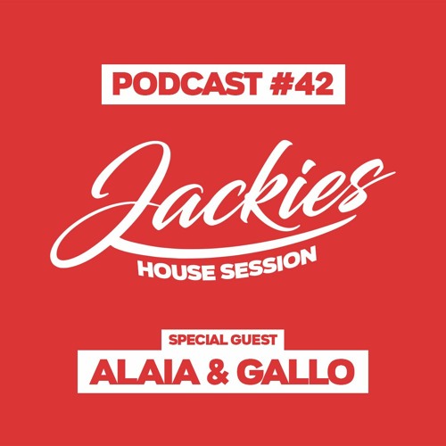 Jackies Music House Session #042 - "Alaia & Gallo"