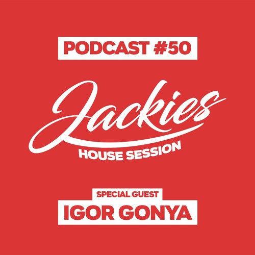 Jackies Music House Session #50 - "Igor Gonya"