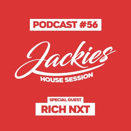 Jackies Music House Session #56 - "Rich NxT"