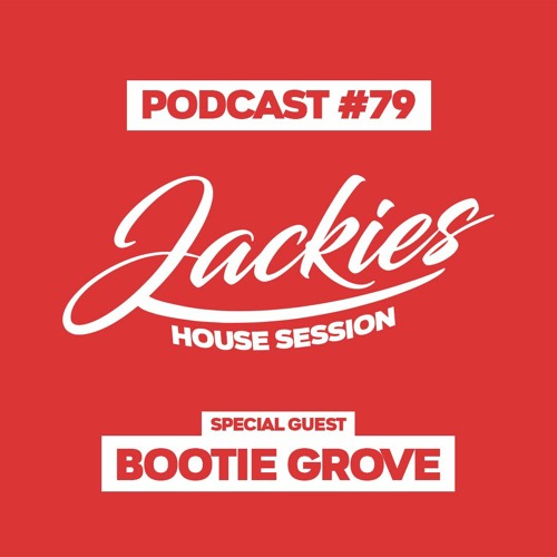 Jackies Music House Session #79 - "Bootie Grove"