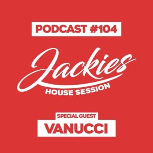 Jackies Music House Session #104 - "Vanucci"