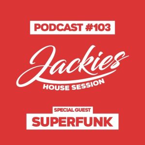 Jackies Music House Session #103 - "Superfunk"