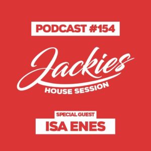 Jackies Music House Session #154 - "Isa Enes"