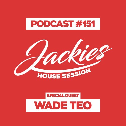 Jackies Music House Session #151 - "Wade Teo"