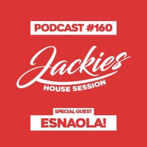 Jackies Music House Session #160 - "Esnaola!"
