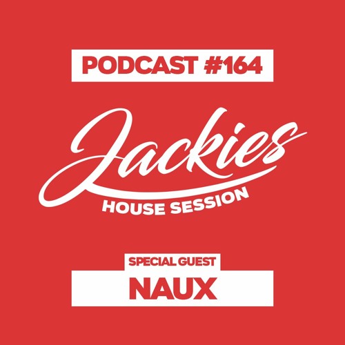 Jackies Music House Session #164 - "Naux"