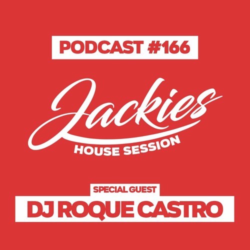 Jackies Music House Session #166 - "Dj Roque Castro"