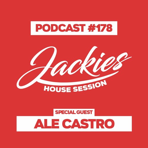 Jackies Music House Session #178 - "Ale Castro"