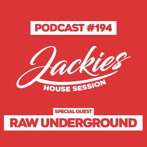 Jackies Music House Session #194 - "Raw Underground"