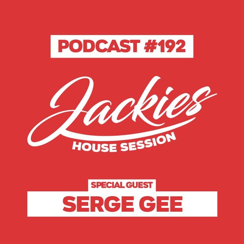 Jackies Music House Session #192 - "Serge Gee"