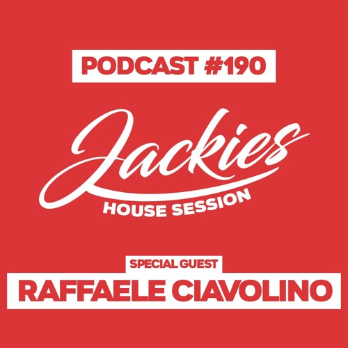 Jackies Music House Session #190 - "Raffaele Ciavolino"