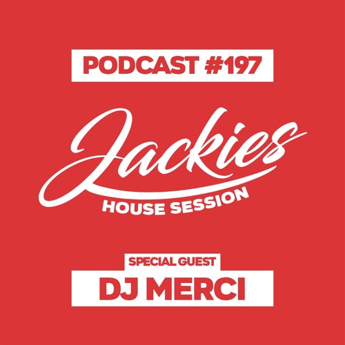 Jackies Music House Session #197 - "Dj Merci"