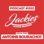 Jackies Music House Session #202 - "Antoine Bourachot"