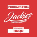 Jackies Music House Session #204 - "HNQO"