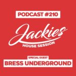 Jackies Music House Session #210 - "Bress Underground"