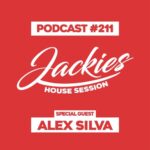 Jackies Music House Session #211 - "Alex Silva"