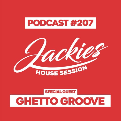 Jackies Music House Session #207 - "Ghetto Groove"