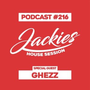 Jackies Music House Session #216 - "Ghezz"