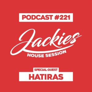 Jackies Music House Session #221 - "Hatiras"