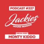 Jackies Music House Session #227 - "Monty Kiddo"