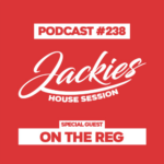 Jackies Music House Session #238 - "On The Reg"
