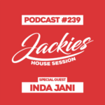 Jackies Music House Session #239 - "Inda Jani"