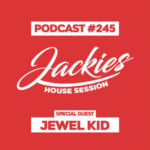 Jackies Music House Session #245 - "Jewel Kid"