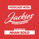 Jackies Music House Session #251 - "Nhan Solo"