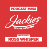Jackies Music House Session #256 - "Ross Whisper"