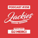 Jackies Music House Session #258 - "Dj Merci"