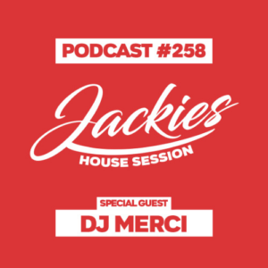 Jackies Music House Session #258 - "Dj Merci"