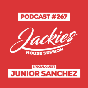 Jackies Music House Session #267 - "Junior Sanchez"