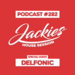 Jackies Music House Session #282 - "Delfonic"