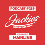 Stream Jackies Music House Session #289 - "Mainline" by Jackies Music