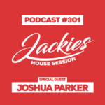 Jackies Music House Session #301 - "Joshua Parker"