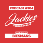 Jackies Music House Session #304 - "Biesmans"