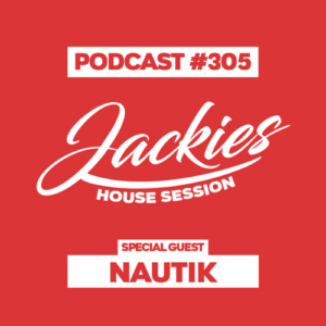 Jackies Music House Session #305 - "Nautik"